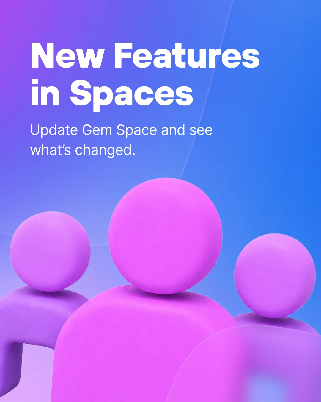 Spaces in Gem Space just got a major upgrade